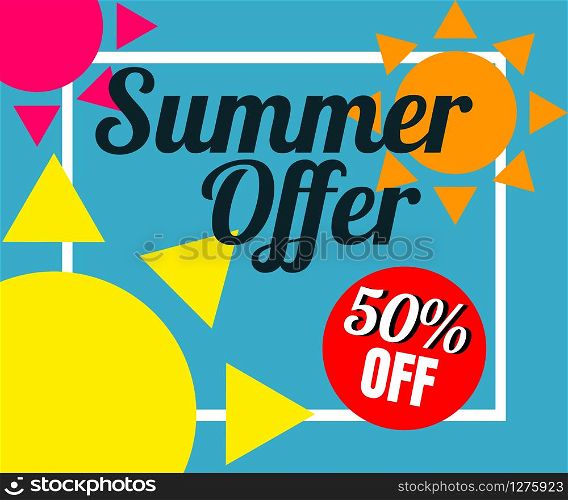 Vector of colorful sun in colorful background. There are word &rsquo;Summer offer 50% off&rsquo;, use for web banner, poster or flyer. Picture with copy space for marketing and advertising. Summer concept.