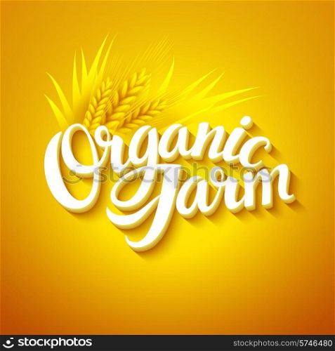 Vector organic background. Hand drawn lettering EPS 10. Organic Farm Logo