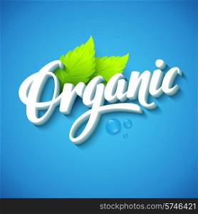Vector organic background. Hand drawn lettering EPS 10. Realistic organic logo