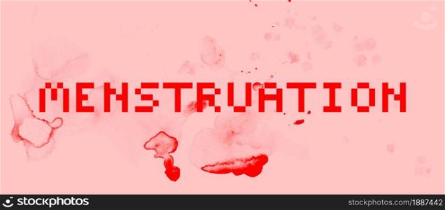 "Vector pixel lettering "Periods" on a pink background with red watercolor stains with transparency. Grunge splashes, blots, spreading. Vector illustration depicting blood as a metaphor of menstruation"