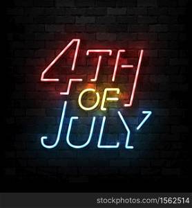 Vector realistic isolated neon sign of 4th of July frame logo for template decoration and invitation layout on the wall background. Concept of Independence Day in USA.