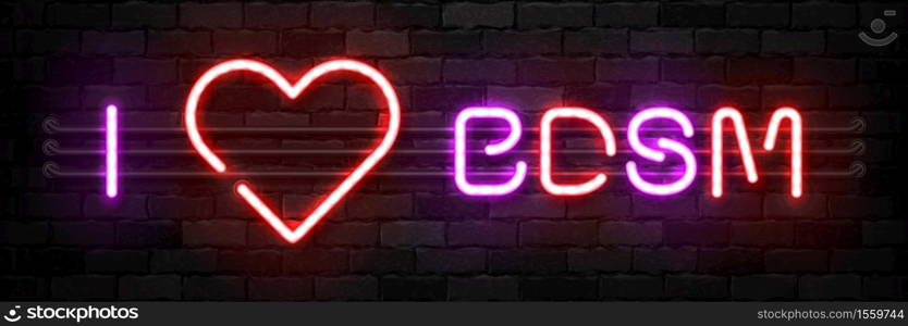 Vector realistic isolated neon sign of I love BDSM logo for template decoration and layout covering on the wall background.
