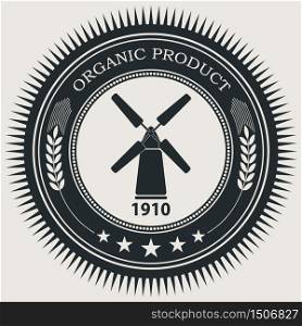 Vector retro styled badge with windmill symbol. Organic natural food sign.