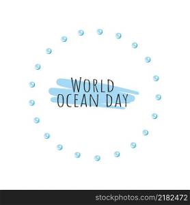 Vector round frame of the world ocean day. Children&rsquo;s cartoon illustration for design of postcards, stickers, books, albums, logos and children&rsquo;s clothing.
