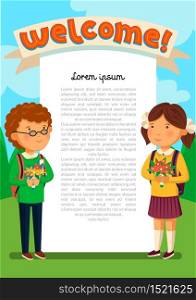 Vector Schoolboy and schoolgirl with welcome text template. Welcomre to school banner. Happy Boy and girl with backpacks holding bouquets of flowers for their teacher. Elementary school students. Flat cartoon illustration. First school year. Back to school card. Vector illustration. Vector Schoolboy and schoolgirl with welcome text template. Welcomre to school banner. Happy Boy and girl with backpacks holding bouquets of flowers for their teacher. Elementary school students. Flat cartoon illustration. First school year. Back to school card.