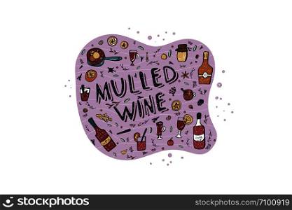 Vector set of mulled wine ingredients and objects. Composition with hot beverage elements and lettering in doodle style.