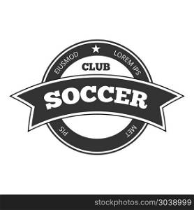 Vector soccer logo, badge template isolated in black white. Vector soccer logo, badge for tournament, emblem to competition template isolated in black white illustration