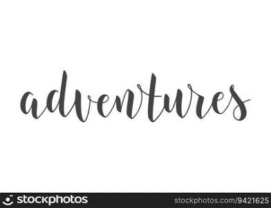 Vector Stock Illustration. Handwritten Lettering of Adventures. Template for Ban≠r, Card, Label, Postcard, Poster, Sticker, Pr∫or Web Product. Objects Isolated on White Background.. Handwritten Lettering of Adventures. Vector Stock Illustration.