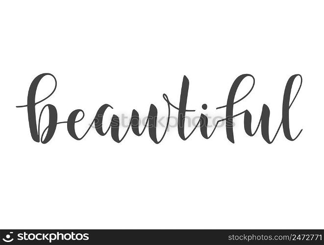 Vector Stock Illustration. Handwritten Lettering of Beautiful. Template for Banner, Card, Label, Postcard, Poster, Sticker, Print or Web Product. Objects Isolated on White Background.. Handwritten Lettering of Beautiful. Vector Stock Illustration.