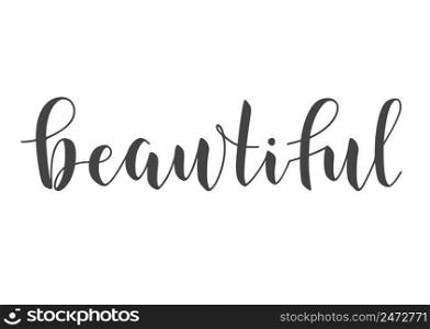 Vector Stock Illustration. Handwritten Lettering of Beautiful. Template for Banner, Card, Label, Postcard, Poster, Sticker, Print or Web Product. Objects Isolated on White Background.. Handwritten Lettering of Beautiful. Vector Stock Illustration.