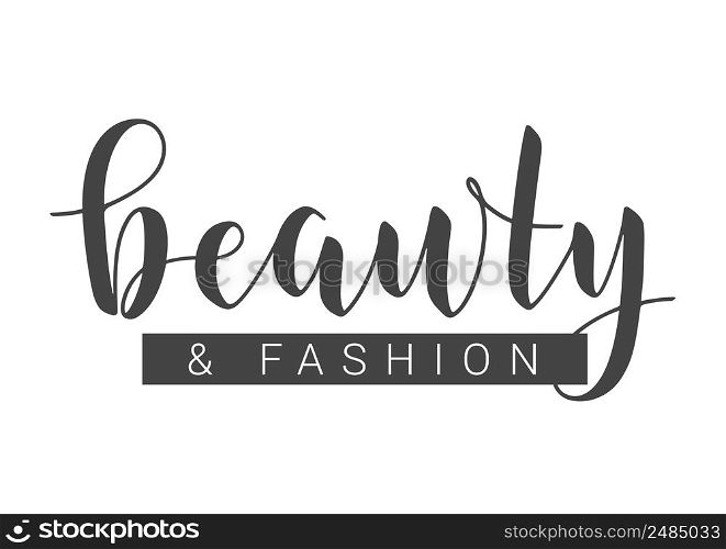 Vector Stock Illustration. Handwritten Lettering of Beauty and Fashion. Template for Banner, Card, Label, Postcard, Poster, Sticker, Print or Web Product. Objects Isolated on White Background.. Handwritten Lettering of Beauty and Fashion. Vector Illustration.