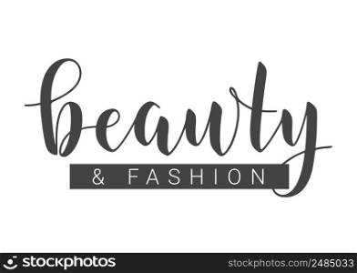 Vector Stock Illustration. Handwritten Lettering of Beauty and Fashion. Template for Banner, Card, Label, Postcard, Poster, Sticker, Print or Web Product. Objects Isolated on White Background.. Handwritten Lettering of Beauty and Fashion. Vector Illustration.