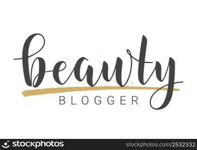 Vector Stock Illustration. Handwritten Lettering of Beauty Blogger. Template for Banner, Card, Label, Postcard, Poster, Sticker, Print or Web Product. Objects Isolated on White Background.. Handwritten Lettering of Beauty Blogger. Vector Illustration.