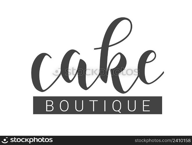 Vector Stock Illustration. Handwritten Lettering of Cake Boutique. Template for Banner, Card, Label, Postcard, Poster, Sticker, Print or Web Product. Objects Isolated on White Background.. Handwritten Lettering of Cake Boutique. Vector Stock llustration.