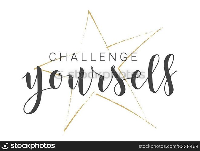Vector Stock Illustration. Handwritten Lettering of Challenge Yourself. Template for Banner, Postcard, Poster, Print, Sticker or Web Product. Objects Isolated on White Background.. Handwritten Lettering of Challenge Yourself. Vector Stock Illustration.