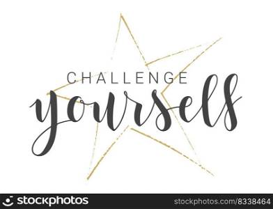 Vector Stock Illustration. Handwritten Lettering of Challenge Yourself. Template for Banner, Postcard, Poster, Print, Sticker or Web Product. Objects Isolated on White Background.. Handwritten Lettering of Challenge Yourself. Vector Stock Illustration.