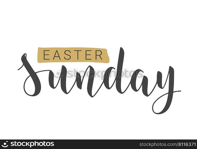 Vector Stock Illustration. Handwritten Lettering of Easter Sunday. Template for Banner, Invitation, Party, Postcard, Poster, Print, Sticker or Web Product. Objects Isolated on White Background.. Handwritten Lettering of Easter Sunday. Vector Illustration.