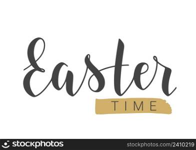 Vector Stock Illustration. Handwritten Lettering of Easter Time. Template for Banner, Card, Label, Postcard, Poster, Sticker, Print or Web Product. Objects Isolated on White Background.. Handwritten Lettering of Easter Time. Vector Illustration.