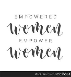 Vector Stock Illustration. Handwritten Lettering of Empowered Women Empower Women. Template for Card, Label, Postcard, Poster, Sticker, Print or Web Product. Objects Isolated on White Background.. Handwritten Lettering of Empowered Women Empower Women. Vector Illustration.