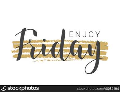 Vector Stock Illustration. Handwritten Lettering of Enjoy Friday. Template for Banner, Invitation, Party, Postcard, Poster, Print, Sticker or Web Product. Objects Isolated on White Background.. Handwritten Lettering of Enjoy Friday. Vector Illustration.