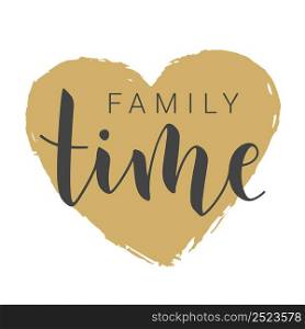 Vector Stock Illustration. Handwritten Lettering of Family Time. Template for Banner, Postcard, Poster, Print, Sticker or Web Product. Objects Isolated on White Background.. Handwritten Lettering of Family Time. Vector Stock Illustration.