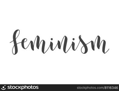 Vector Stock Illustration. Handwritten Lettering of Feminism. Template for Card, Label, Postcard, Poster, Sticker, Print or Web Product. Objects Isolated on White Background.. Handwritten Lettering of Feminism. Vector Stock Illustration.