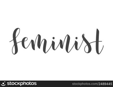 Vector Stock Illustration. Handwritten Lettering of Feminist. Template for Card, Label, Postcard, Poster, Sticker, Print or Web Product. Objects Isolated on White Background.. Handwritten Lettering of Feminist. Vector Stock Illustration.