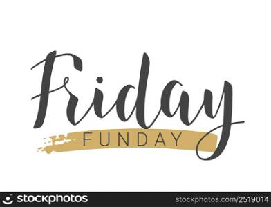 Vector Stock Illustration. Handwritten Lettering of Friday Funday. Template for Banner, Invitation, Party, Postcard, Poster, Print, Sticker or Web Product. Objects Isolated on White Background.. Handwritten Lettering of Friday Funday. Vector Illustration.