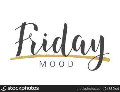 Vector Stock Illustration. Handwritten Lettering of Friday Mood. Template for Banner, Invitation, Party, Postcard, Poster, Print, Sticker or Web Product. Objects Isolated on White Background.. Handwritten Lettering of Friday Mood. Vector Illustration.