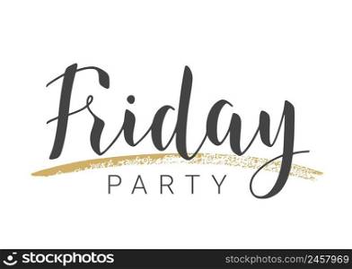 Vector Stock Illustration. Handwritten Lettering of Friday Party. Template for Banner, Invitation, Party, Postcard, Poster, Print, Sticker or Web Product. Objects Isolated on White Background.. Handwritten Lettering of Friday Party. Vector Illustration.