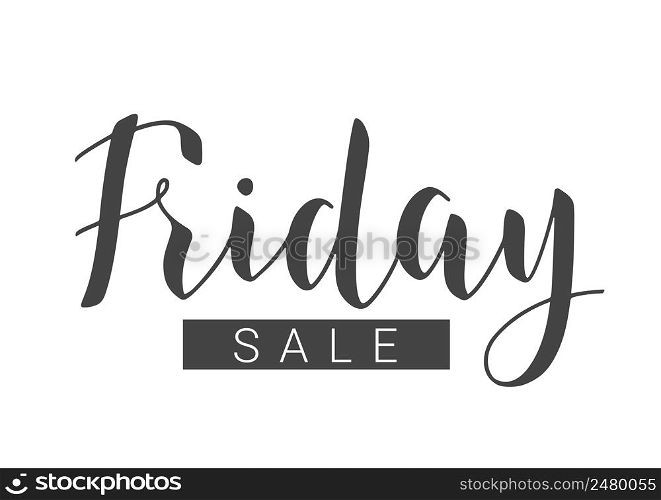 Vector Stock Illustration. Handwritten Lettering of Friday Sale. Template for Banner, Invitation, Party, Postcard, Poster, Print, Sticker or Web Product. Objects Isolated on White Background.. Handwritten Lettering of Friday Sale. Vector Illustration.