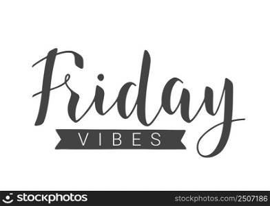 Vector Stock Illustration. Handwritten Lettering of Friday Vibes. Template for Banner, Invitation, Party, Postcard, Poster, Print, Sticker or Web Product. Objects Isolated on White Background.. Handwritten Lettering of Friday Vibes. Vector Illustration.
