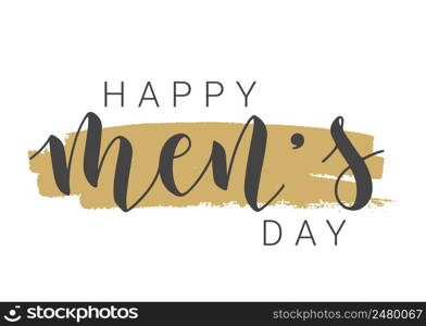 Vector Stock Illustration. Handwritten Lettering of Happy Men&rsquo;s Day. Template for Card, Label, Postcard, Poster, Sticker, Print or Web Product. Objects Isolated on White Background.. Handwritten Lettering of Happy Men&rsquo;s Day. Vector Illustration.