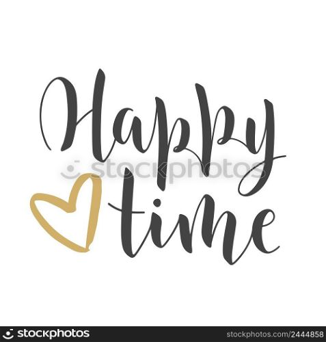 Vector Stock Illustration. Handwritten Lettering of Happy Time. Template for Banner, Postcard, Poster, Print, Sticker or Web Product. Objects Isolated on White Background.. Handwritten Lettering of Happy Time. Vector Stock Illustration.