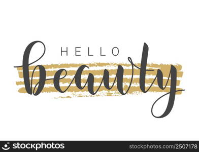 Vector Stock Illustration. Handwritten Lettering of Hello Beauty. Template for Banner, Card, Label, Postcard, Poster, Sticker, Print or Web Product. Objects Isolated on White Background.. Handwritten Lettering of Hello Beauty. Vector Illustration.