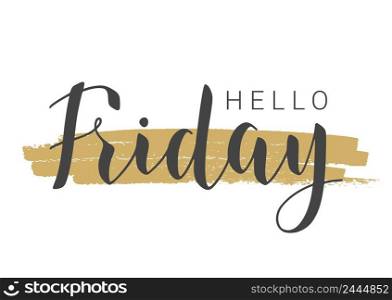 Vector Stock Illustration. Handwritten Lettering of Hello Friday. Template for Banner, Invitation, Party, Postcard, Poster, Print, Sticker or Web Product. Objects Isolated on White Background.. Handwritten Lettering of Hello Friday. Vector Illustration.