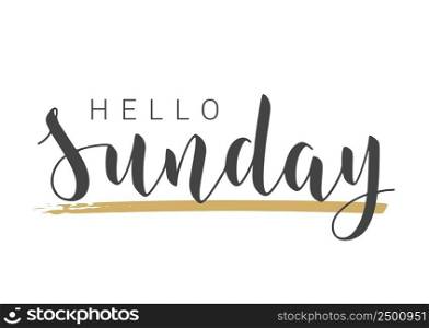 Vector Stock Illustration. Handwritten Lettering of Hello Sunday. Template for Banner, Invitation, Party, Postcard, Poster, Print, Sticker or Web Product. Objects Isolated on White Background.. Handwritten Lettering of Hello Sunday. Vector Illustration.