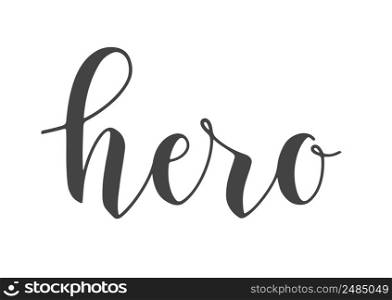 Vector Stock Illustration. Handwritten Lettering of Hero. Template for Banner, Card, Label, Postcard, Poster, Sticker, Print or Web Product. Objects Isolated on White Background.. Handwritten Lettering of Hero. Vector Stock Illustration.
