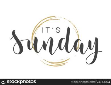 Vector Stock Illustration. Handwritten Lettering of It&rsquo;s Sunday. Template for Banner, Invitation, Party, Postcard, Poster, Print, Sticker or Web Product. Objects Isolated on White Background.. Handwritten Lettering of It&rsquo;s Sunday. Vector Illustration.