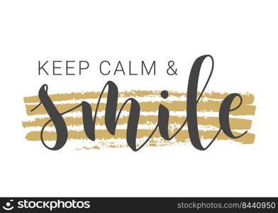 Vector Stock Illustration. Handwritten Lettering of Keep Calm and Smile. Template for Banner, Card, Label, Postcard, Poster, Sticker, Print or Web Product. Objects Isolated on White Background.. Handwritten Lettering of Keep Calm and Smile. Vector Illustration.