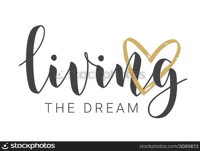Vector Stock Illustration. Handwritten Lettering of Living The Dream. Template for Banner, Card, Label, Postcard, Poster, Sticker, Print or Web Product. Objects Isolated on White Background.. Handwritten Lettering of Living The Dream. Vector Illustration.