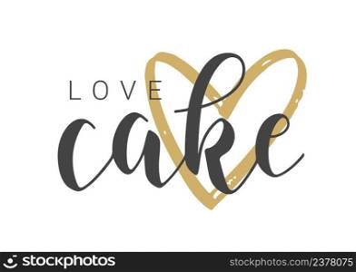 Vector Stock Illustration. Handwritten Lettering of Love Cake. Template for Banner, Card, Label, Postcard, Poster, Sticker, Print or Web Product. Objects Isolated on White Background.. Handwritten Lettering of Love Cake. Vector Stock llustration.