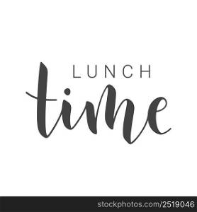 Vector Stock Illustration. Handwritten Lettering of Lunch Time. Template for Banner, Invitation, Postcard, Poster, Print, Sticker or Web Product. Objects Isolated on White Background.. Handwritten Lettering of Lunch Time. Vector Stock Illustration.