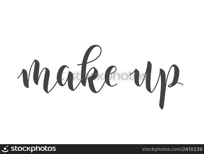 Vector Stock Illustration. Handwritten Lettering of Make Up. Template for Banner, Postcard, Poster, Print, Sticker or Web Product. Objects Isolated on White Background.. Handwritten Lettering of Make Up. Vector Stock Illustration.