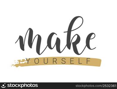 Vector Stock Illustration. Handwritten Lettering of Make Yourself. Template for Banner, Postcard, Poster, Print, Sticker or Web Product. Objects Isolated on White Background.. Handwritten Lettering of Make Yourself. Vector Stock Illustration.