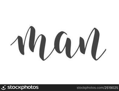Vector Stock Illustration. Handwritten Lettering of Man. Template for Card, Label, Postcard, Poster, Sticker, Print or Web Product. Objects Isolated on White Background.. Handwritten Lettering of Man. Vector Stock Illustration.
