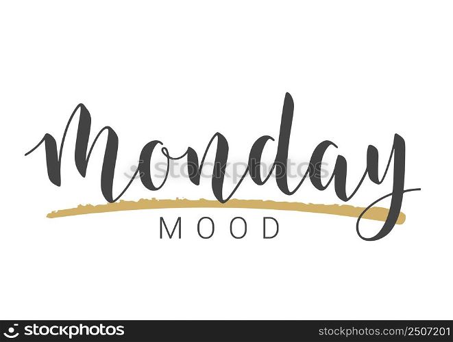Vector Stock Illustration. Handwritten Lettering of Monday Mood. Template for Banner, Invitation, Party, Postcard, Poster, Print, Sticker or Web Product. Objects Isolated on White Background.. Handwritten Lettering of Monday Mood. Vector Illustration.