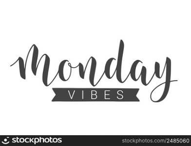 Vector Stock Illustration. Handwritten Lettering of Monday Vibes. Template for Banner, Invitation, Party, Postcard, Poster, Print, Sticker or Web Product. Objects Isolated on White Background.. Handwritten Lettering of Monday Vibes. Vector Illustration.