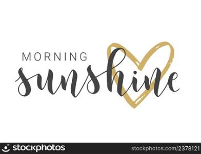 Vector Stock Illustration. Handwritten Lettering of Morning Sunshine. Template for Card, Label, Postcard, Poster, Sticker, Print or Web Product. Objects Isolated on White Background.. Handwritten Lettering of Morning Sunshine. Vector Illustration.