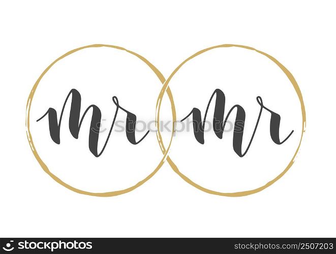 Vector Stock Illustration. Handwritten Lettering of Mr and Mr. Template for Banner, Greeting Card, Postcard, Wedding Invitation, Poster or Sticker. Objects Isolated on White Background.. Handwritten Lettering of Mr and Mr. Vector Illustration.